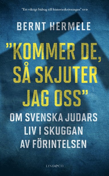 Kommer de, s skjuter jag oss : om svenska judars liv i skuggan av Frintelsen (inbunden)