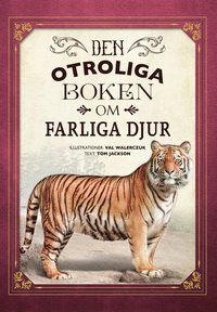 Den otroliga boken om farliga djur (inbunden)