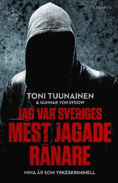 Jag var Sveriges mest jagade r�nare : mina �r som yrkeskriminell (inbunden)