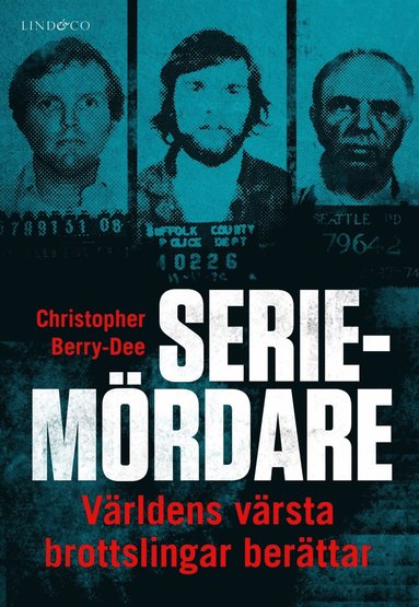 Seriemrdare : vrldens vrsta brottslingar berttar (hftad)