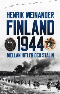 Finland 1944 : mellan Hitler och Stalin (inbunden)