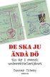 De ska ju ändå dö : tio år i svensk underrättelsetjänst