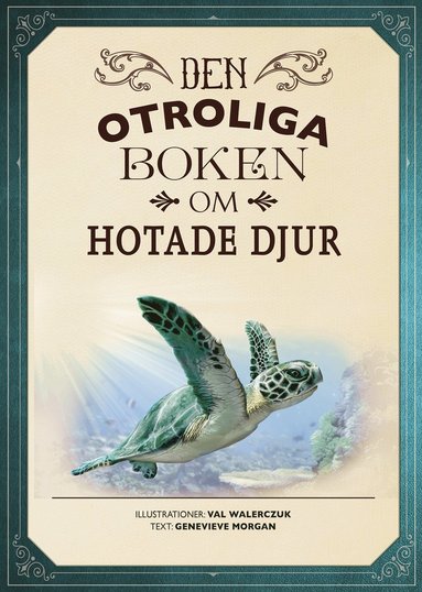 Den otroliga boken om hotade djur (inbunden)