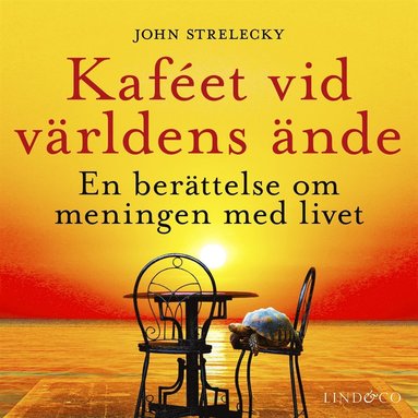 Kaféet vid världens ände : en berättelse om meningen med livet (e-bok)