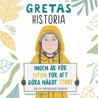 Gretas historia: Ingen r fr liten fr att gra ngot stort (ljudbok)