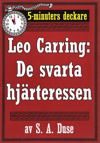 5-minuters deckare. Leo Carring: De svarta hjrteressen. Detektivhistoria. terutgivning av text frn 1919 (e-bok)