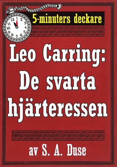 5-minuters deckare. Leo Carring: De svarta hj�rteressen. Detektivhistoria. �terutgivning av text fr�n 1919 (e-bok)