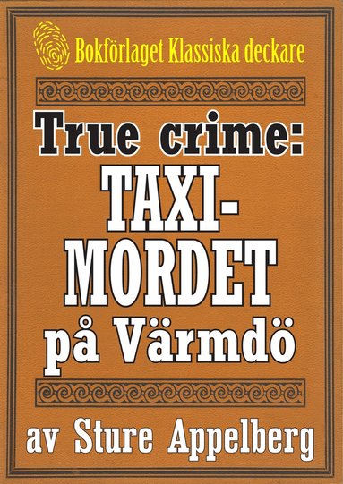 Taximordet på Värmdö år 1925. True crime-text från 1938 kompletterad med fakta och ordlista (e-bok)