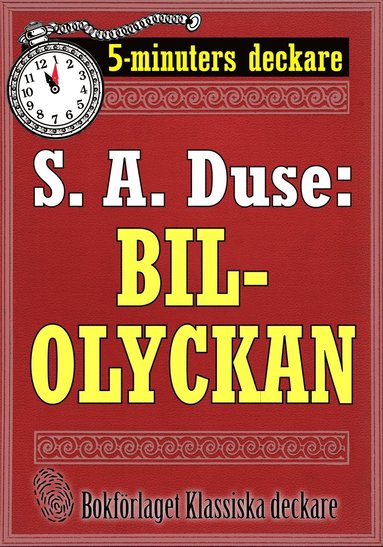 5-minuters deckare. S. A. Duse: Bilolyckan. Ber�ttelse. �terutgivning av text fr�n 1922 (e-bok)