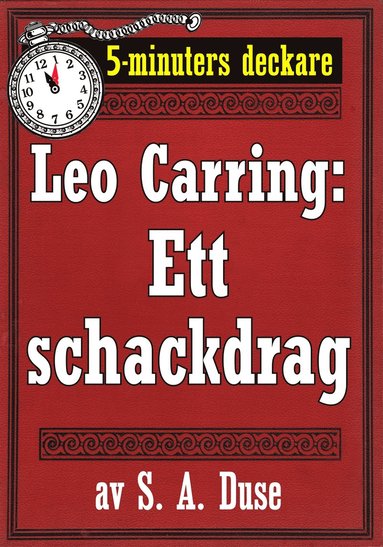 5-minuters deckare. Leo Carring: Ett schackdrag. Detektivhistoria. terutgivning av text frn 1931 (e-bok)