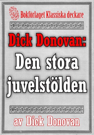 Dick Donovan: Den stora juvelstlden. terutgivning av text frn 1904 (e-bok)