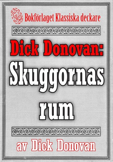 Dick Donovan: Skuggornas rum. terutgivning av text frn 1914 (e-bok)