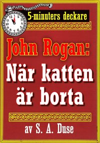 5-minuters deckare. Mstertjuven John Rogan: Polisbrickan. Detektivhistoria. terutgivning av text frn 1921 (e-bok)