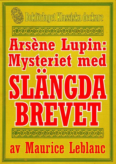 Ars�ne Lupin: Mysteriet med det sl�ngda brevet. Text fr�n 1914 kompletterad med fakta och ordlista (inbunden)