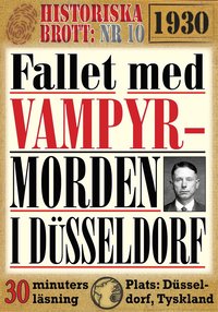 Fallet med vampyren i Düsseldorf 1930. 30 minuters true crime-läsning (e-bok)