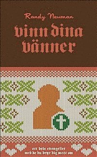 Vinn dina vnner : att dela evangeliet med de du bryr dig mest om (inbunden)