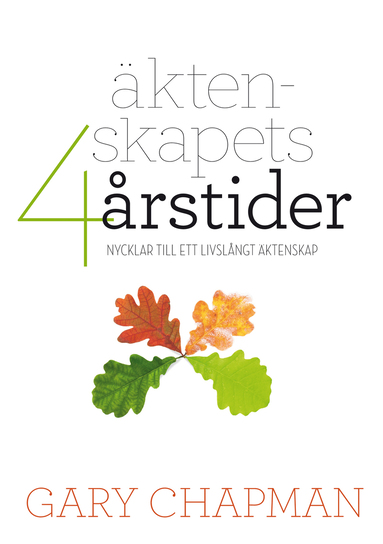 ktenskapets 4 rstider : nycklar till ett livslngt ktenskap (hftad)