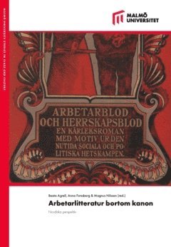 Arbetarlitteratur bortom kanon : nordiska perspektiv (pocket)