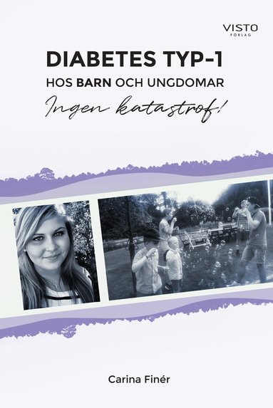 Diabetes typ-1 : hos barn och ungdomar - Ingen katastrof! (h�ftad)