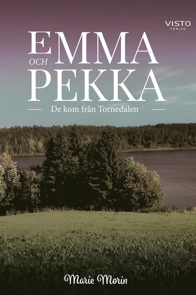 Emma och Pekka - De kom frn Tornedalen (e-bok)