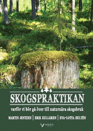 Skogspraktikan : varfr vi br g ver till naturnra skogsbruk (pocket)