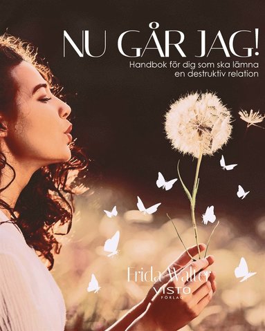 Nu går jag! Handbok för dig som ska lämna en destruktiv relation (inbunden)