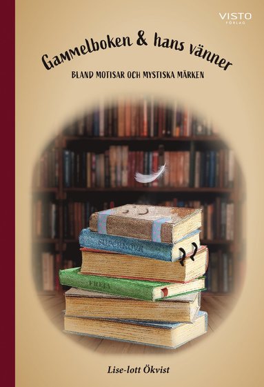 Gammelboken & hans vnner : bland motisar och mystiska mrken (inbunden)