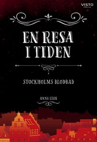 Omslag för En resa i tiden : Stockholms blodbad