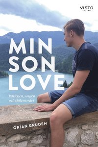 Min son Love - Krleken, sorgen och sjlvmordet (e-bok)