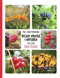 Ätliga växter i naturen vid den röda stugan (e-bok)