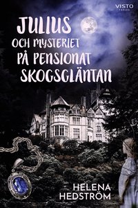 Omslag: Julius och mysteriet på pensionat Skogsgläntan