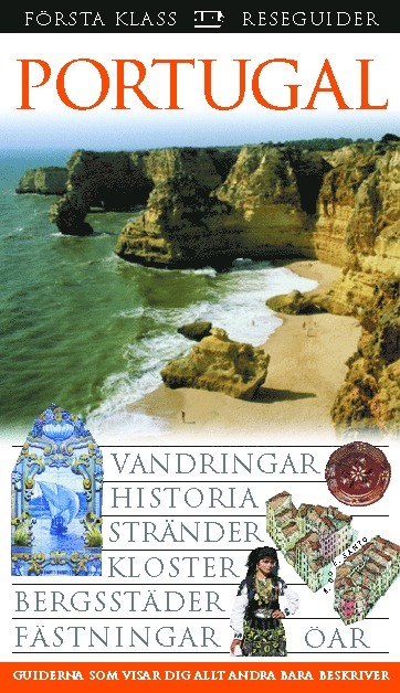 Portugal : vandringar, historia, stränder, kloster, bergsstäder, fästningar, öar (inbunden)