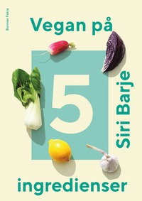 Vegan p 5 ingredienser (inbunden)