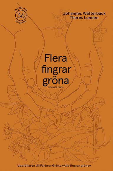 Flera fingrar gr�na : 36 v�xter att odla i din tr�dg�rd (inbunden)
