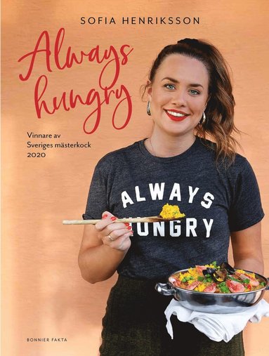 Always hungry : vinnare av Sveriges mästerkock 2020 (inbunden)