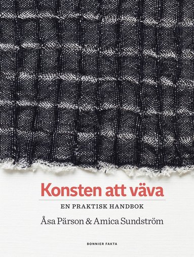 Konsten att väva : en praktisk handbok (inbunden)