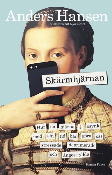 Skrmhjrnan : hur en hjrna i osynk med sin tid kan gra oss stressade, deprimerade och ngestfyllda (inbunden)