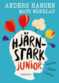 Omslag för Hjärnstark junior : smartare, gladare, starkare