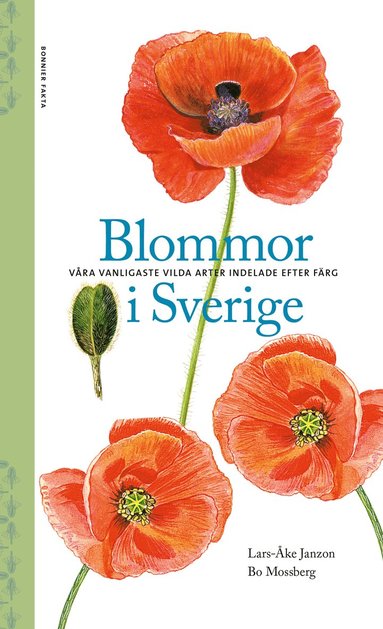 Blommor i Sverige : vra vanligaste vilda arter indelade efter frg (hftad)
