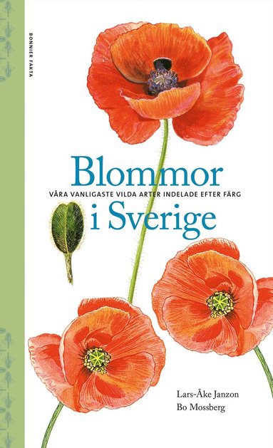 Blommor i Sverige : våra vanligaste vilda arter indelade efter färg (inbunden)