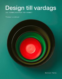 Design till vardags : 100 formklassiker fr hemmet (inbunden)