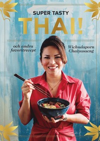 Super tasty thai! : och andra favoritrecept (häftad)