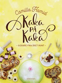 Kaka på kaka : Godare fika året runt (e-bok)