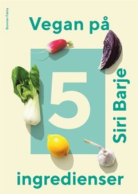 Vegan p 5 ingredienser (e-bok)