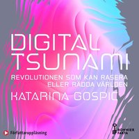 Digital tsunami : revolutionen som kan rasera eller rdda vrlden (ljudbok)