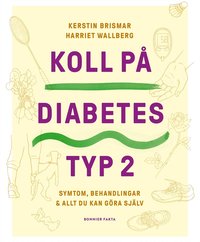 Koll på diabetes typ 2 : symtom, behandlingar & allt du kan göra själv (e-bok)