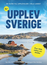 Nya Upplev Sverige : En guide till upplevelser i hela landet (häftad)