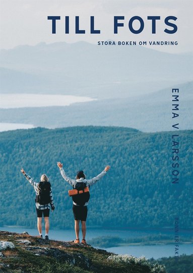 Till fots : Stora boken om vandring (hftad)