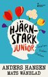 Hjrnstark junior : smartare, gladare, starkare
