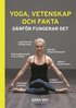 Yoga, vetenskap och fakta : drfr fungerar det